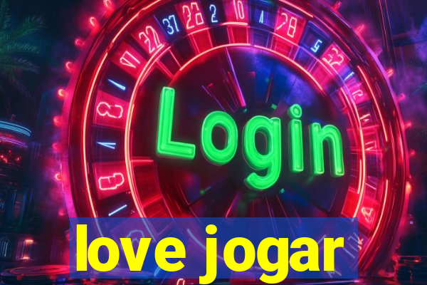 love jogar